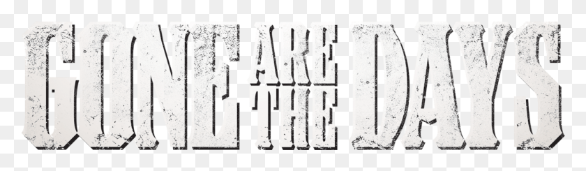 1281x305 Gone Are The Days Monochrome, Text, Alphabet, Word HD PNG Download
