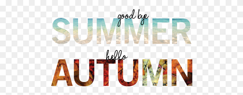 490x268 Goodbye Summer Hello Autumn Goodbye Summer Hello Autumn, Word, Alphabet, Text HD PNG Download