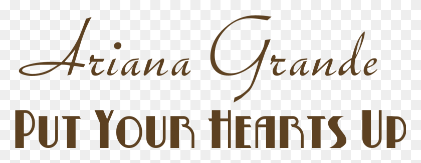 1685x576 Grande Put Your Hearts Up, Text, Alphabet, Calligraphy HD PNG Download