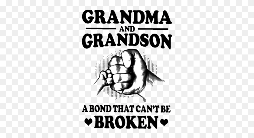 301x396 Grandma And Grandson A Bond That Can T Be Broken Svg Grandma And Grandson A Bond That Can T Be Broken Svg, Hand, Fist, Bird HD PNG Download
