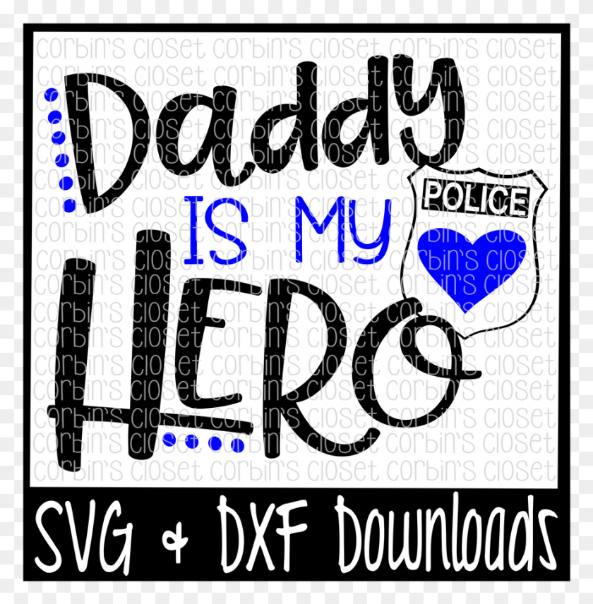 880x899 Descargar Png Biblioteca Gráfica Stock Dad Svg Caligrafía Daddy Is My Hero Police, Texto, Alfabeto, Word Hd Png