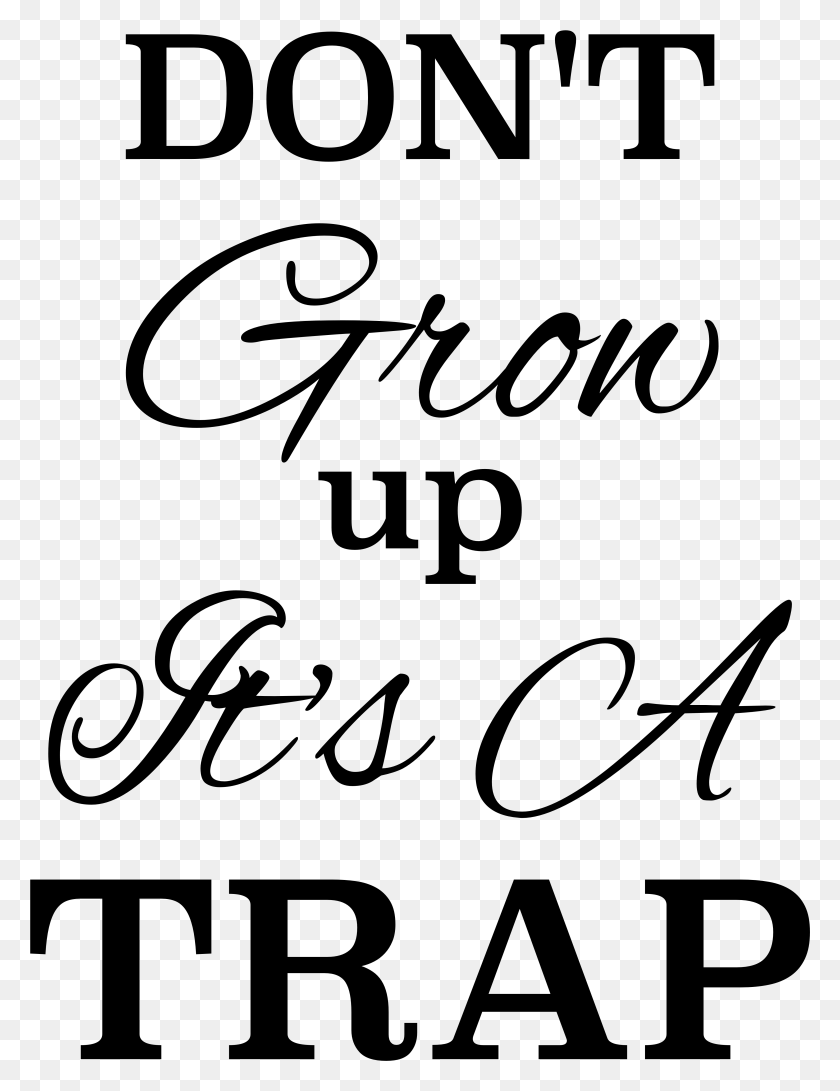 4509x5963 Grow Up It39s A Trap Never Grow Up It39s A Trap, Gray, World Of Warcraft HD PNG Download