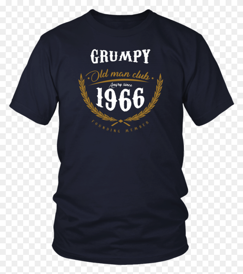 902x1025 Grumpy Old Man Club Angry Since 1966 T Shirt Live In Your Face Shirt, Clothing, Apparel, T-shirt HD PNG Download