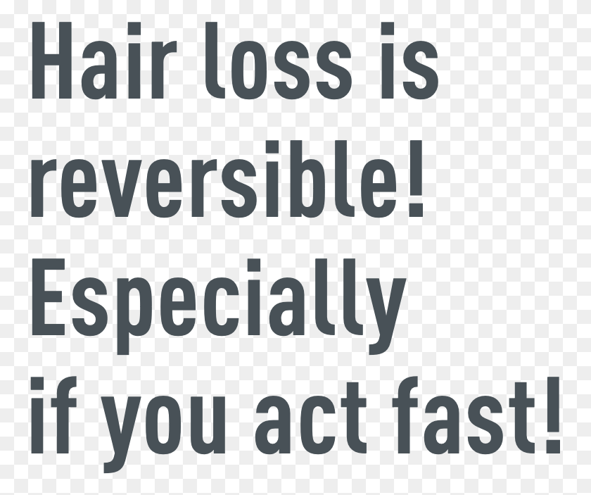755x643 Hair Loss Is Reversible Especially If You Act Fast Black And White, Text, Alphabet, Face HD PNG Download