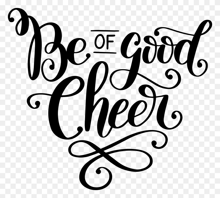 5385x4805 Hand Lettered Be Of Good Cheer Free Svg Cut File Calligraphy, Gray, World Of Warcraft HD PNG Download