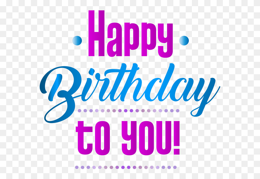 589x519 Happy Birthday To You, Text, Flyer, Poster HD PNG Download