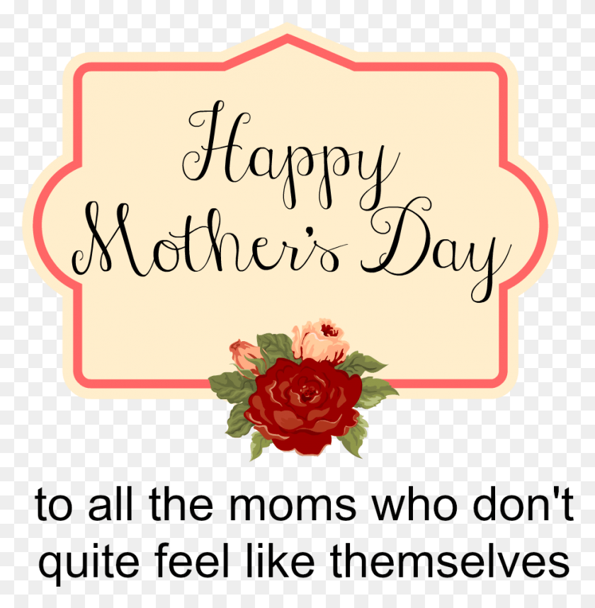 921x944 Happy Mother39s Day To All The Moms Who Don39t Quite Aime, Text, Label, Handwriting HD PNG Download