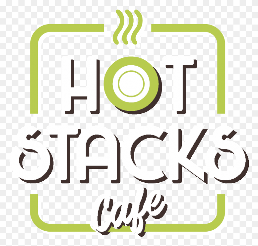 784x746 Health Consciousness Deliciousness Hot Stacks Cafe Graphic Design, Text, Label, Symbol HD PNG Download