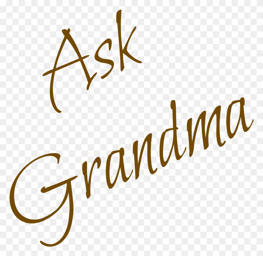 1648x1600 Here To Answer Your Questions Ask Grandma, Text, Handwriting, Calligraphy HD PNG Download