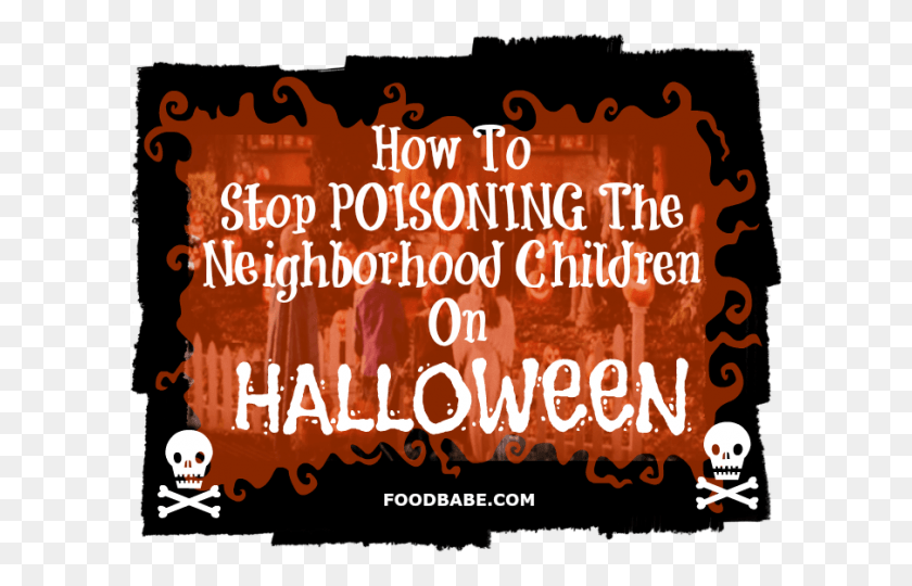 603x480 How To Stop Poisoning The Neighborhood Children On Poster, Fire, Text, Flame HD PNG Download