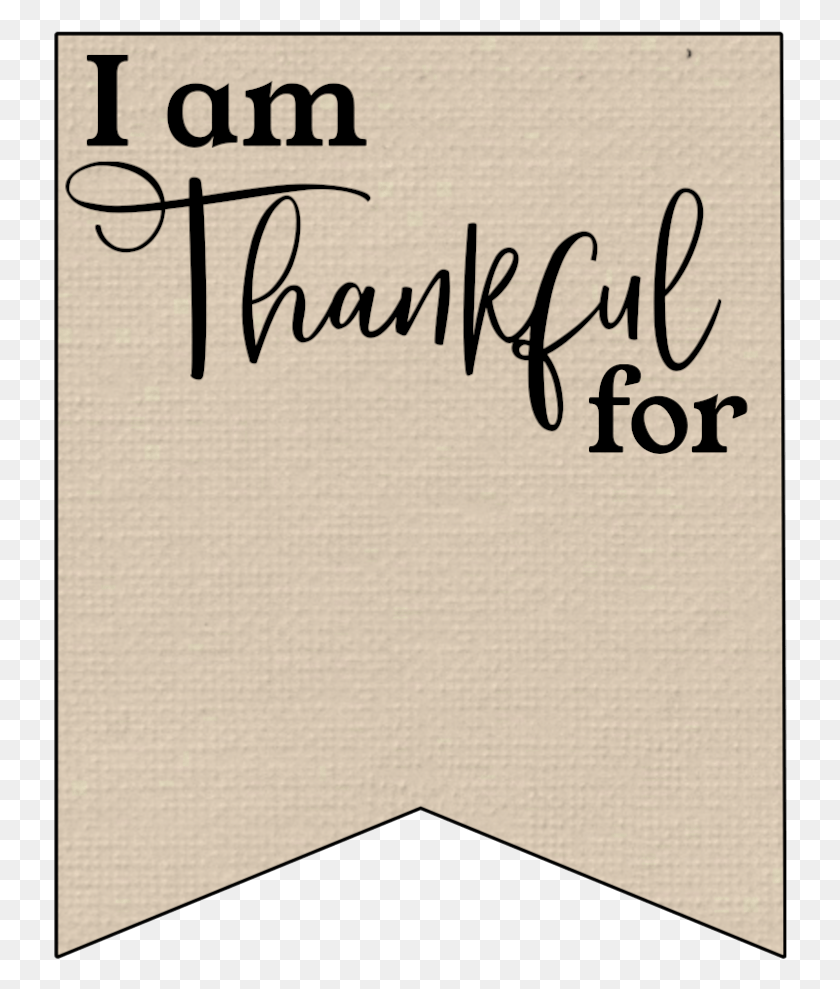 734x929 I Am Thankful For Printable Banner, Text, Handwriting, Calligraphy HD PNG Download