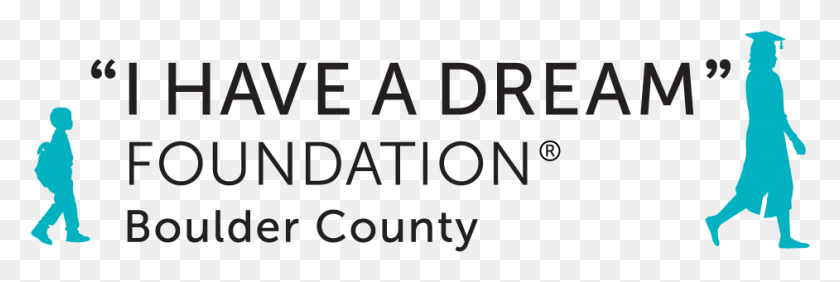 942x269 I Have A Dream Foundation Of Boulder County Have A Dream Foundation Boulder, Text, Alphabet, Word HD PNG Download