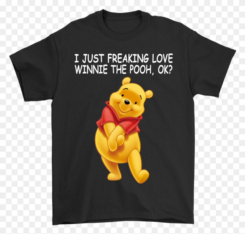 835x795 Descargar Png I Just Freaking Love Winnie The Pooh Ok Camisas Dark Vader Beer Shirt, Ropa, Juguete, Juguete Hd Png