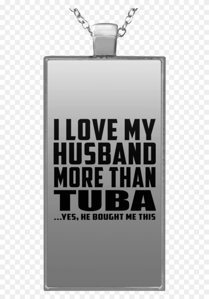 496x1138 I Love My Husband More Than Tuba He Bought Me This Locket, Text, Phone, Electronics HD PNG Download
