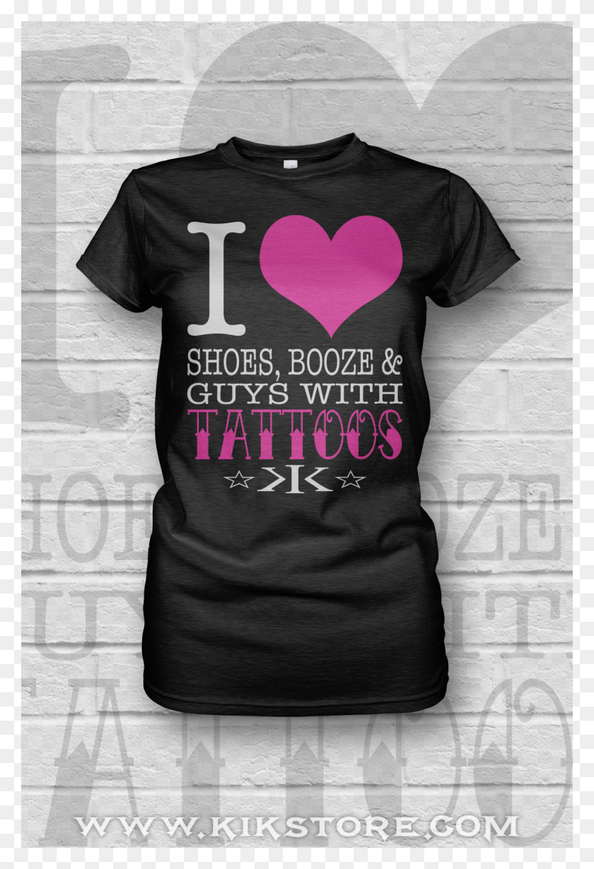 1200x1800 I Love Shoes Booze And Guys With Tattoos Size Xs, Clothing, Apparel, T-shirt HD PNG Download