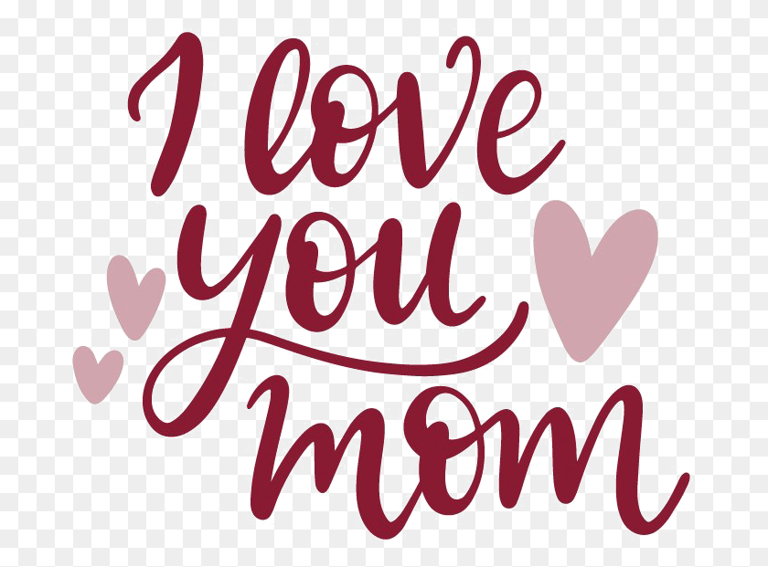 689x561 I Love You Mom Image Love You Mom, Text, Alphabet, Calligraphy HD PNG Download