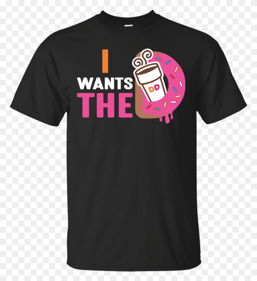 1039x1143 I Wants The D T Shirt Dunkin Donuts, Clothing, Apparel, T-shirt HD PNG Download