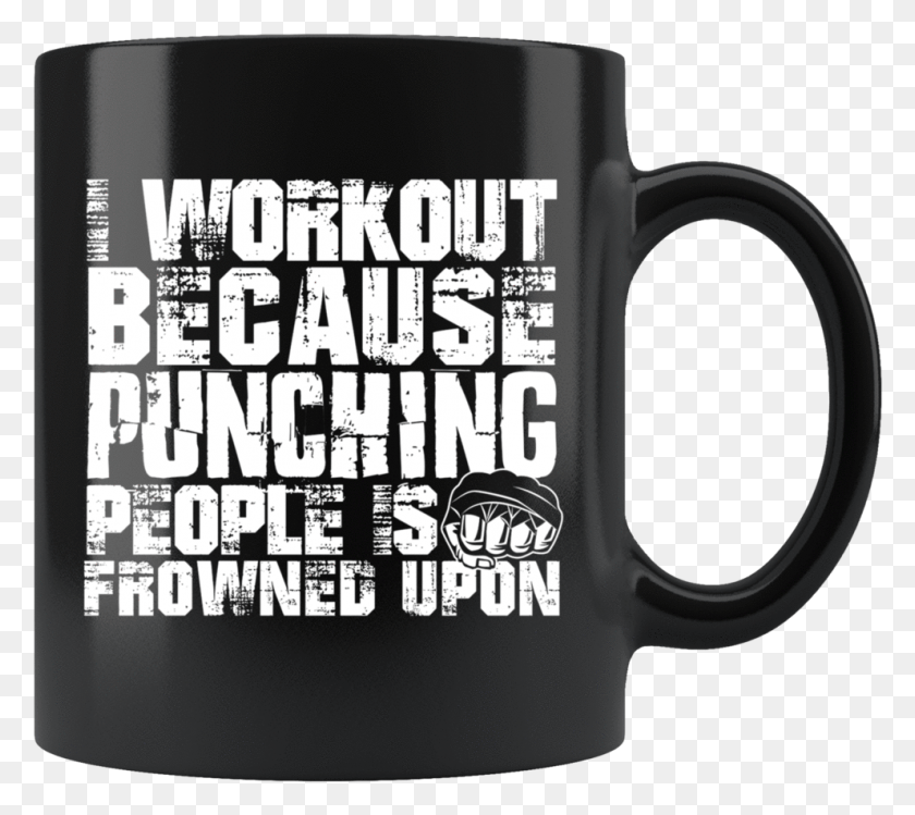 991x876 I Workout Because Punching People Is Frowned Upon Mug Beer Stein, Coffee Cup, Cup, Jug HD PNG Download