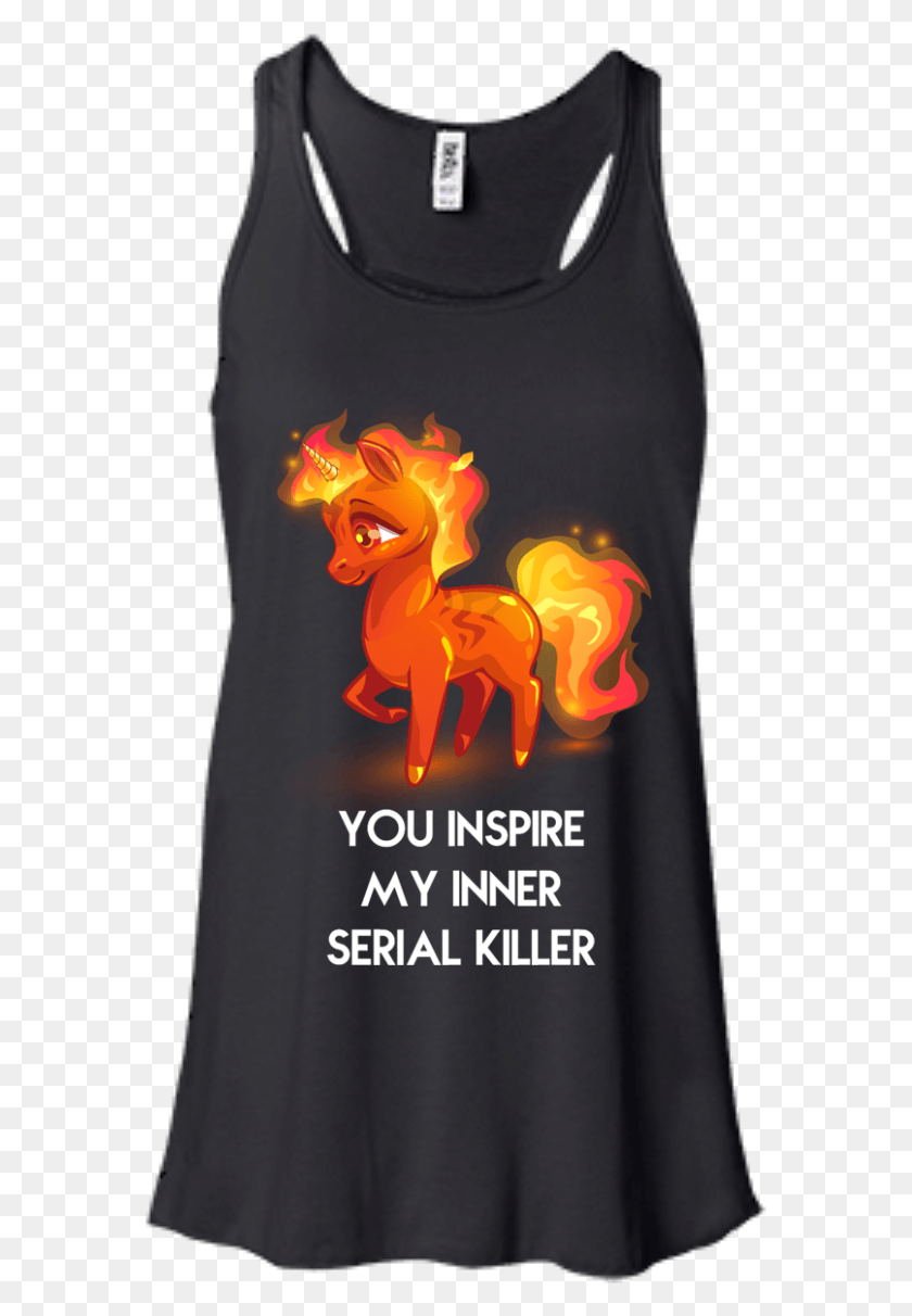 573x1152 Image 257px Unicorn You Inspire My Inner Serial Killer You Inspire My Inner Serial Killer Shirt, Clothing, Apparel, Fire HD PNG Download