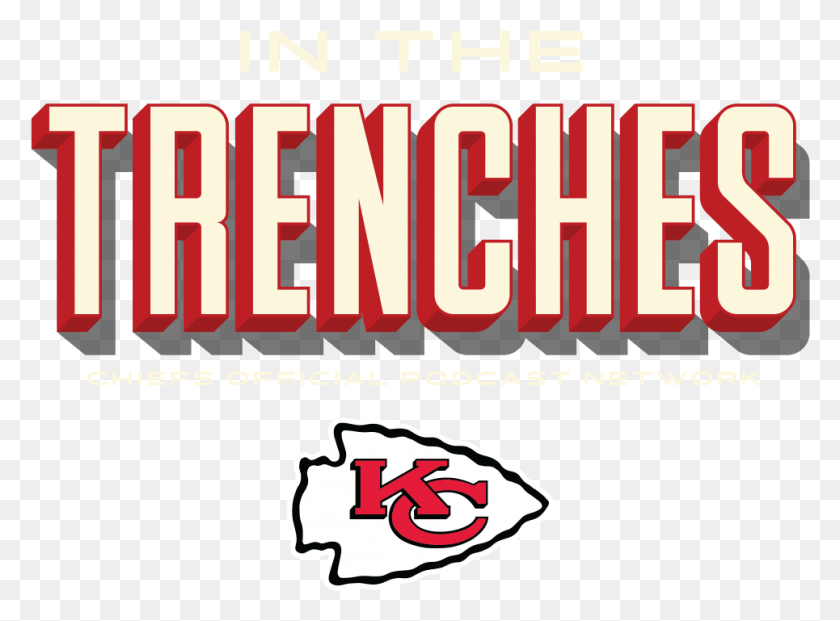 965x695 In The Trenches Kansas City Chiefs, Text, Advertisement, Poster HD PNG Download