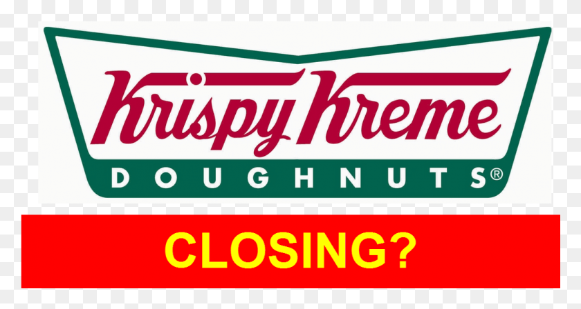 1051x524 Это Ваше Местное Закрытие Krispy Kreme, Слово, Текст, Этикетка Hd Png Скачать