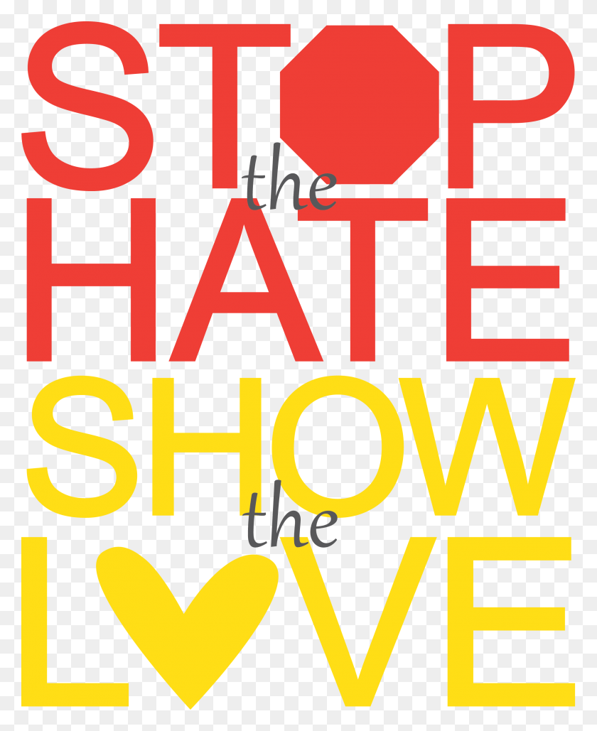 2465x3065 Присоединяйтесь К Stop The Hate Show The Love, Текст, Алфавит, Слово Hd Png Скачать