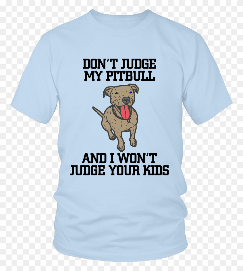 889x1000 Judge My Pitbull Unisex T Shirt Inspirational Quotes In Tshirt, Clothing, Apparel, Canine HD PNG Download