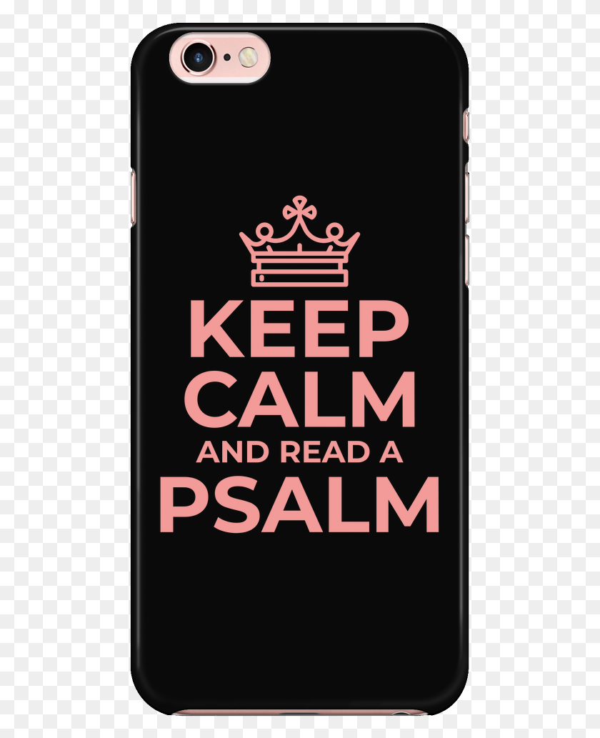 477x973 Keep Calm And Read A Psalm Iphone Case Keep Calm And Love Funny Cats, Mobile Phone, Phone, Electronics HD PNG Download