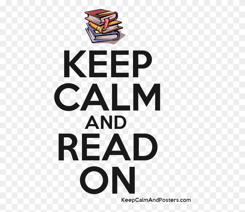 469x667 Keep Calm And Read On Poster Poster, Text, Clothing, Apparel HD PNG Download