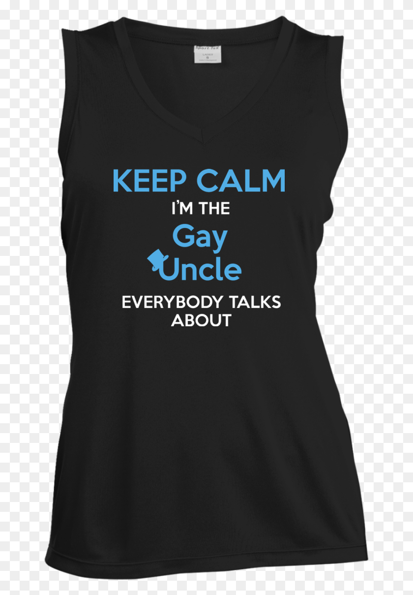 661x1149 Keep Calm I39m The Gay Uncle Everybody Talks About Shirt Keep Calm, Clothing, Apparel, Sleeve HD PNG Download