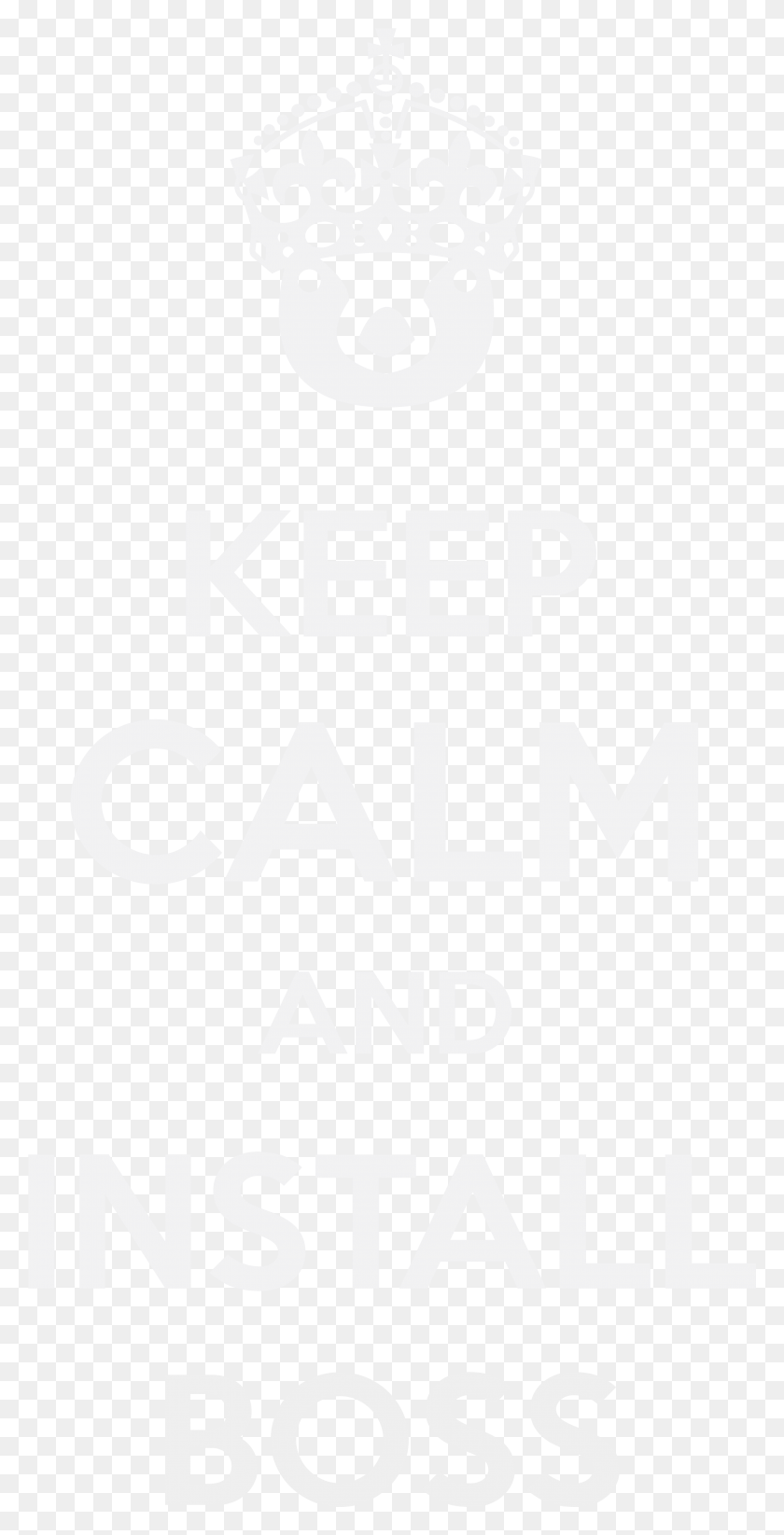 3137x6375 Keep Calmkeep Calm Boss View File Keep Calm And Carry, Text, Alphabet, Symbol HD PNG Download