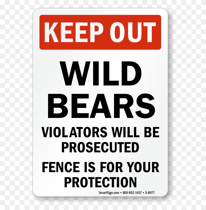 580x800 Keep Out Wild Bears Violators Prosecuted Sign Poster, Text, Advertisement, Flyer HD PNG Download