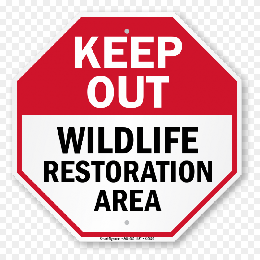 800x800 Keep Out Wildlife Restoration Area Sign Sign, Road Sign, Symbol, Stopsign HD PNG Download