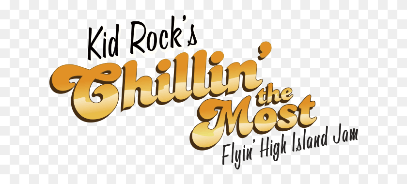 638x320 Kid Rock39s Chillin39 The Most Flyin39 High Island Jam Calligraphy, Text, Alphabet, Word HD PNG Download