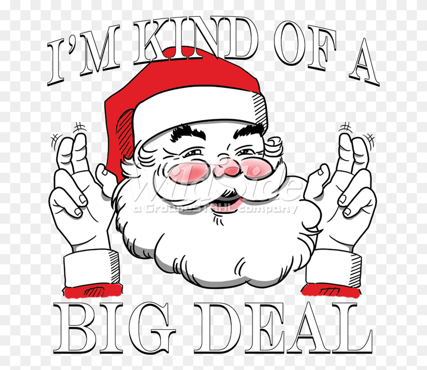 655x668 Kind Of A Big Deal Santa Claus, Poster, Advertisement, Flyer HD PNG Download