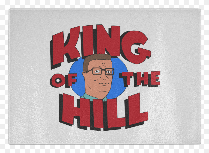 845x602 King Of The Hill Glass Cutting Board King Of The Hill, Text, Alphabet, Label HD PNG Download