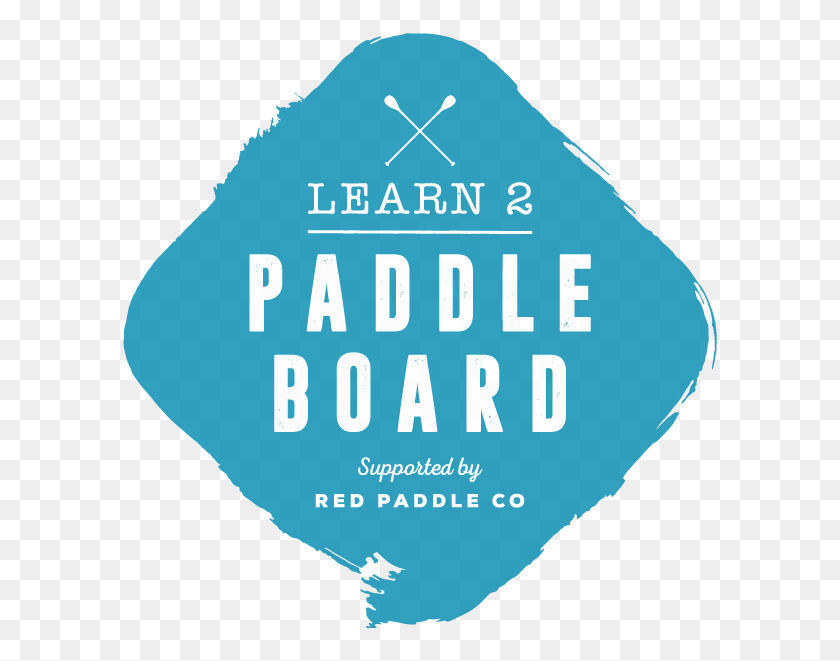 600x601 Descargar Png Learn 2 Paddle Supported By Red Paddle Co Diseño Gráfico, Texto, Etiqueta, Al Aire Libre Hd Png