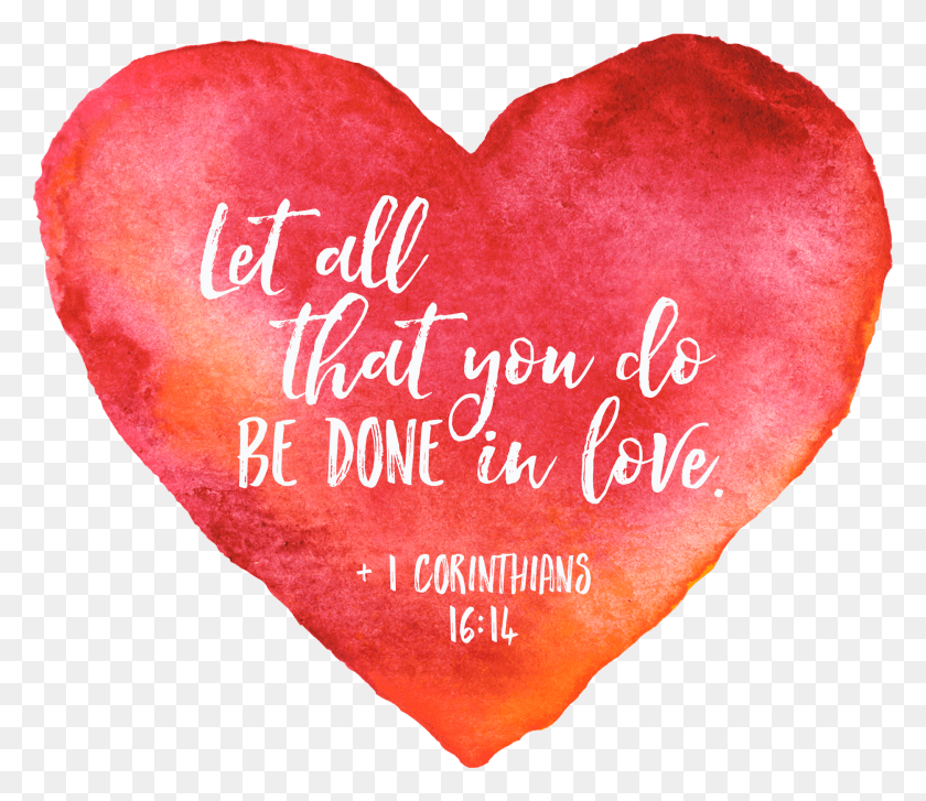 1869x1600 Let All That You Do Be Done, Heart, Text, Cushion HD PNG Download