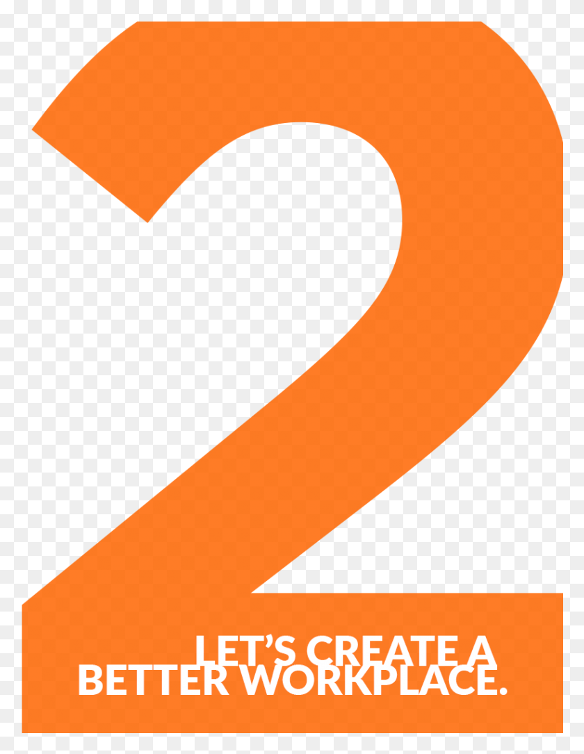 822x1081 Lets Create A Better Work Place Graphic Design, Number, Symbol, Text HD PNG Download