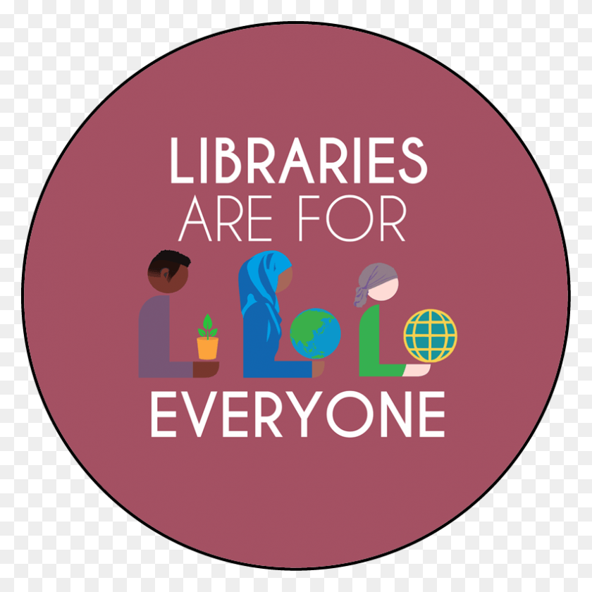 792x792 Libraries Are For Everyone Round Button Template Featuring Circle, Advertisement, Poster, Flyer HD PNG Download