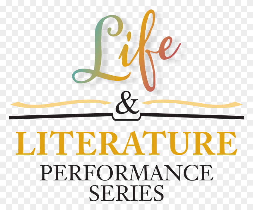 1519x1245 Life And Literature Performance Series And, Text, Alphabet, Symbol HD PNG Download