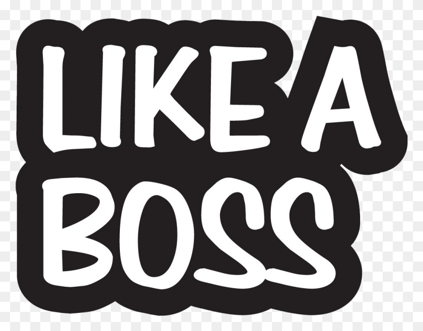 1035x794 Like A Boss Image Illustration, Text, Label, Alphabet HD PNG Download