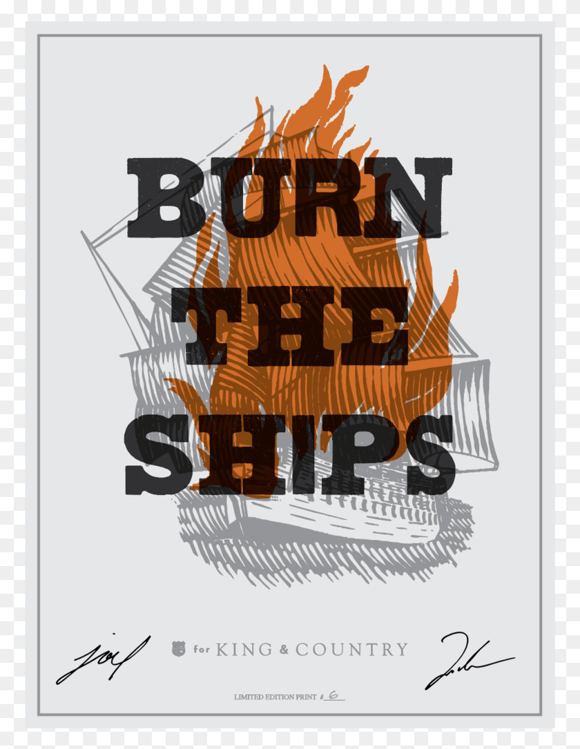 769x1025 Limited Edition Burn The Ships Autographed Poster Burn The Ships For King And Country, Text, Advertisement, Alphabet HD PNG Download