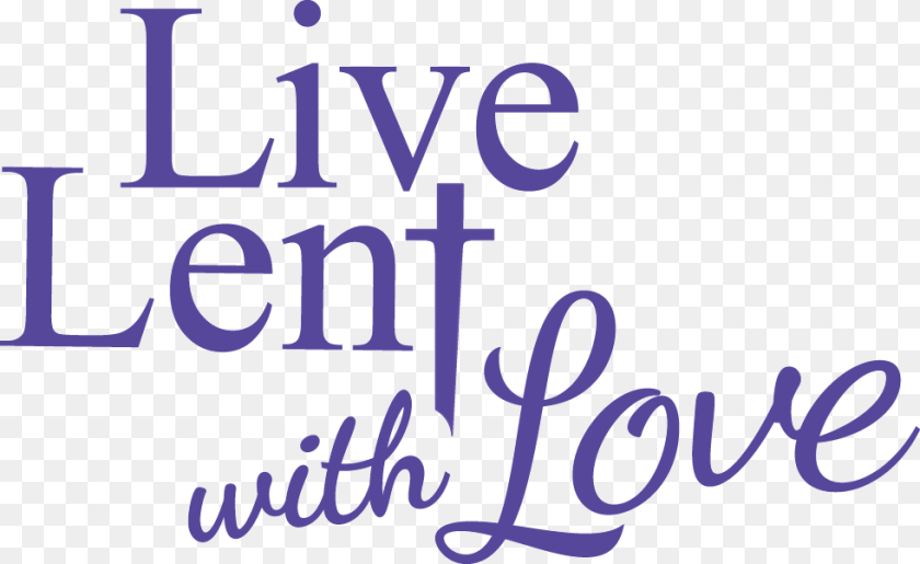 981x601 Live Lent With Love Calligraphy, Text, Handwriting Clipart PNG