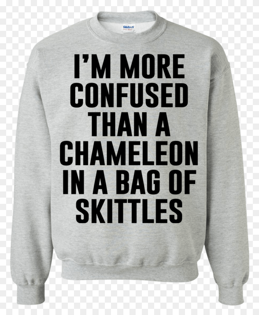 930x1145 More Confused Than A Chameleon In A Bag Of Skittles Talk Shit Get Kissed Brojob Shirt, Clothing, Apparel, Sweater HD PNG Download