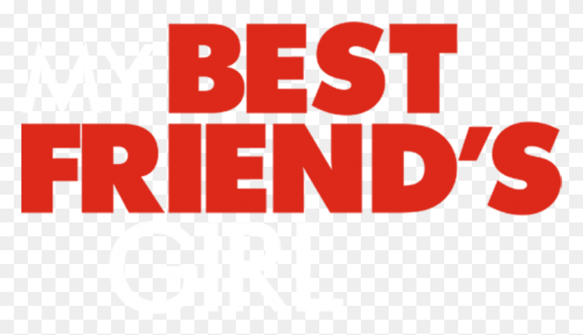 1006x545 My Best Friend39s Girl My Best Friends, Text, Alphabet, Word HD PNG Download