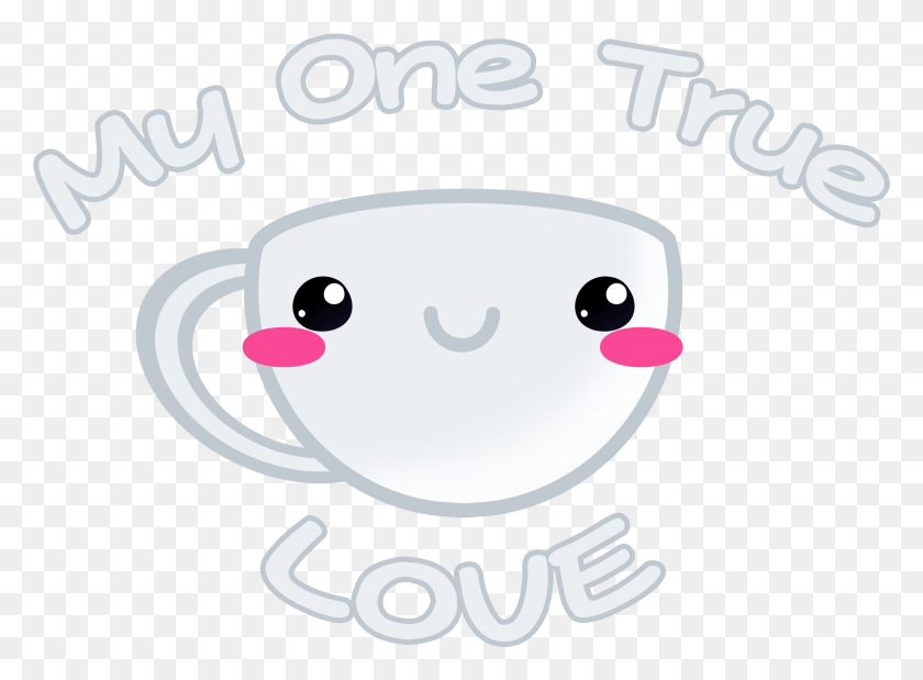 2374x1703 My One True Love Illustration, Coffee Cup, Cup, Text HD PNG Download