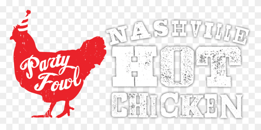 994x459 Nashville Hot Chicken 01 Party Fowl, Этикетка, Текст, Алфавит, Hd Png Скачать