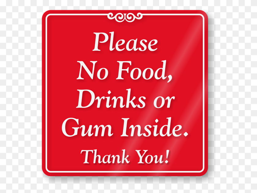 571x571 No Food Drinks Gum Inside Showcase Sign No Food Allowed Inside Sign, Text, Label, Symbol HD PNG Download