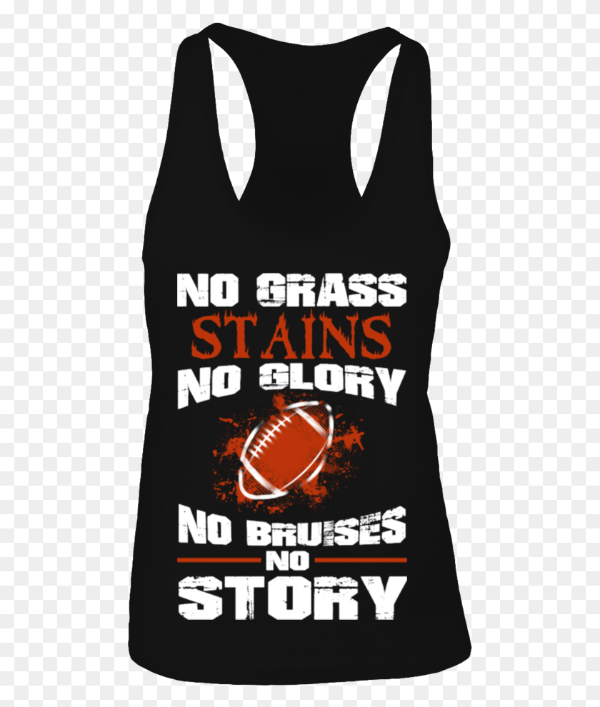 483x930 No Grass Stains No Glory No Bruises No Story Shirt Active Tank, Advertisement, Poster, Flyer HD PNG Download